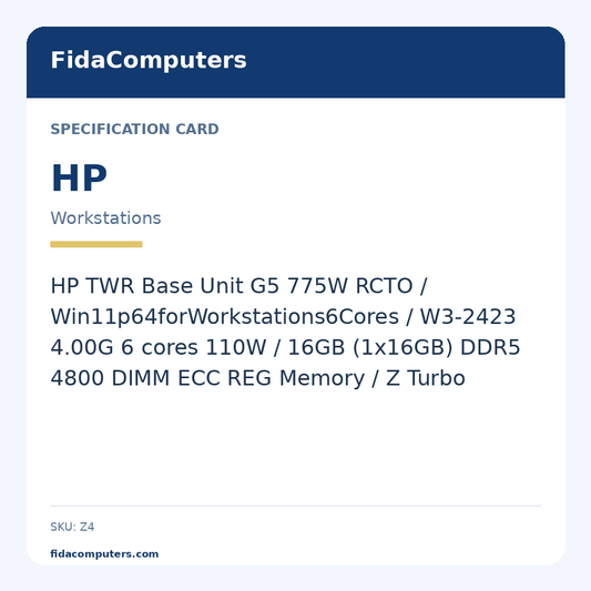 Specification card: HP TWR Base Unit G5 775W RCTO / Win11p64forWorkstations6Cores / W3-2423 4.00G 6 cores 110W / 16GB (1x16GB) DDR5 4800 DIMM ECC REG Memory / Z Turbo