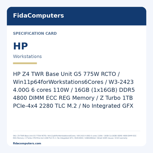 Specification card: HP Z4 TWR Base Unit G5 775W RCTO / Win11p64forWorkstations6Cores / W3-2423 4.00G 6 cores 110W / 16GB (1x16GB) DDR5 4800 DIMM ECC REG Memory / Z Turbo 1TB PCIe-4x4 2280 TLC M.2 / No Integrated GFX