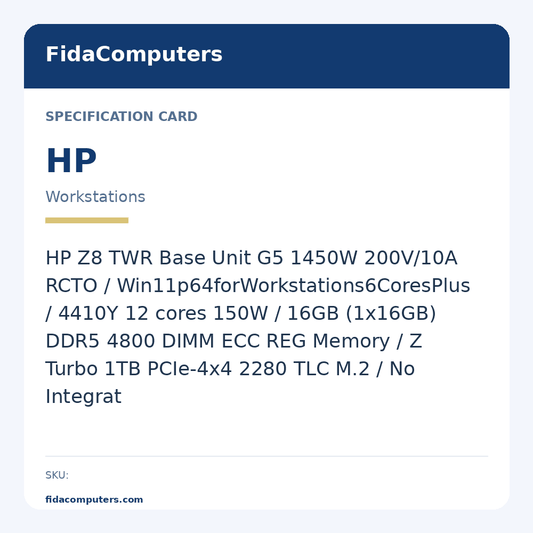 Specification card: HP Z8 TWR Base Unit G5 1450W 200V/10A RCTO / Win11p64forWorkstations6CoresPlus / 4410Y 12 cores 150W / 16GB (1x16GB) DDR5 4800 DIMM ECC REG Memory / Z Turbo 1TB PCIe-4x4 2280 TLC M.2 / No Integrat