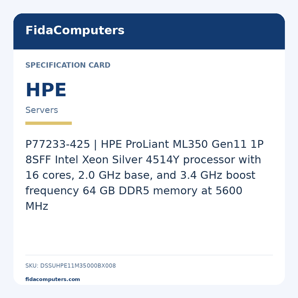 Specification card: P77233-425 | HPE ProLiant ML350 Gen11 1P 8SFF Intel Xeon Silver 4514Y processor with 16 cores, 2.0 GHz base, and 3.4 GHz boost frequency 64 GB DDR5 memory at 5600 MHz