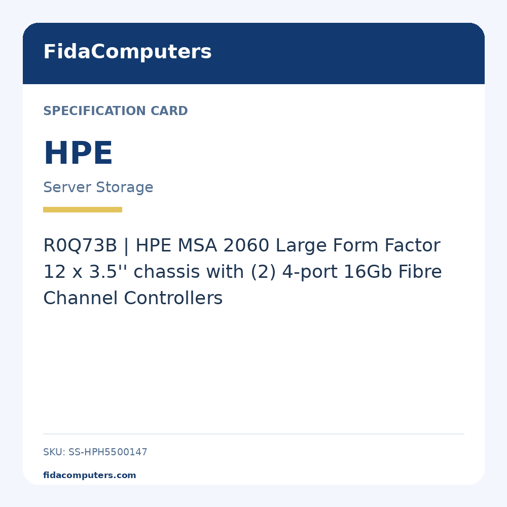 Specification card: R0Q73B | HPE MSA 2060 Large Form Factor 12 x 3.5'' chassis with (2) 4-port 16Gb Fibre Channel Controllers